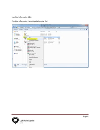 Page 6
Installind Informatica 9.1.0
Checking Informatica Prequisites by Running i9pi
 