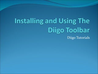 Installing and using the diigo toolbar tutorial (diigo)