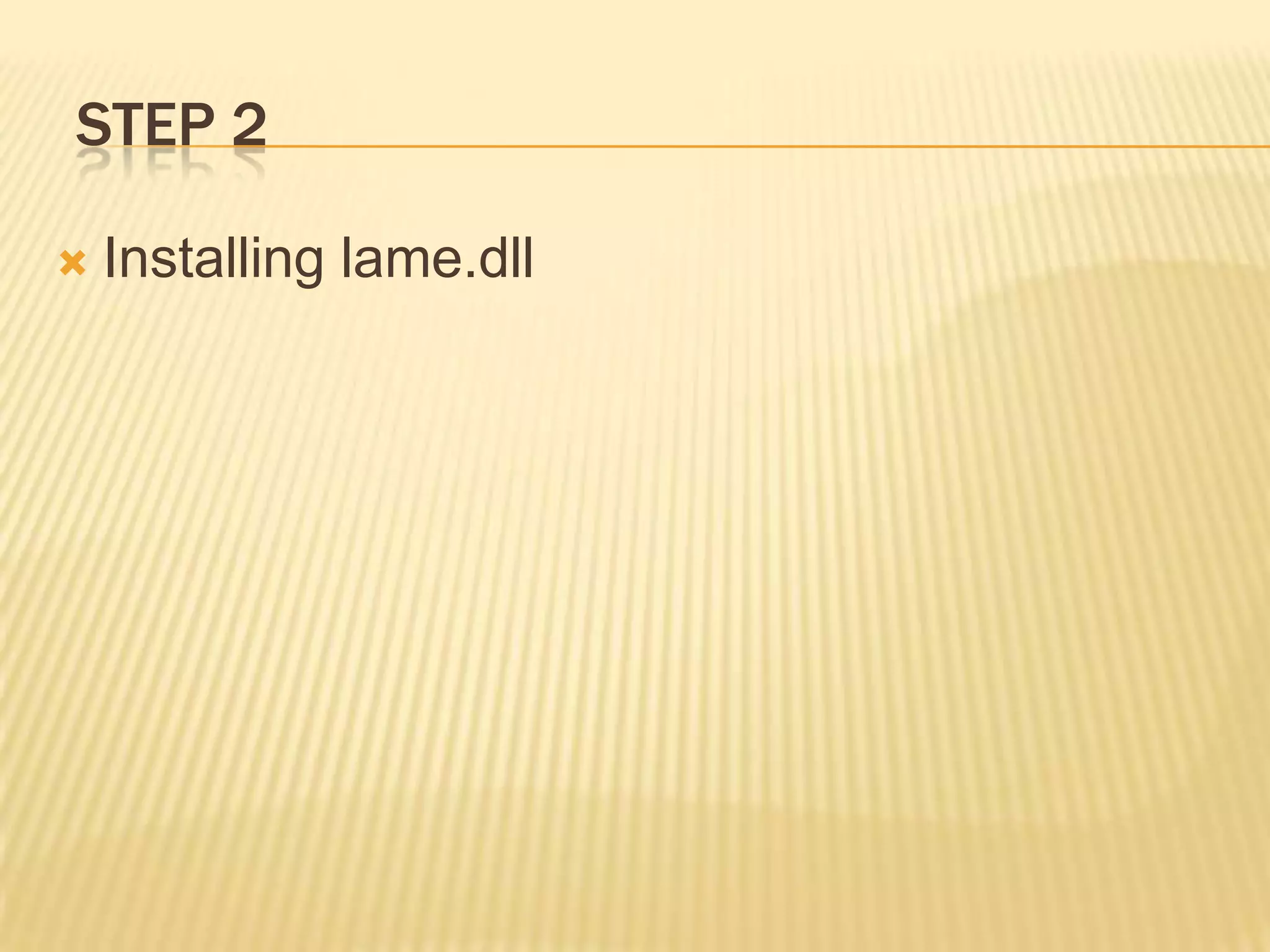 Step 2Installing lame.dll