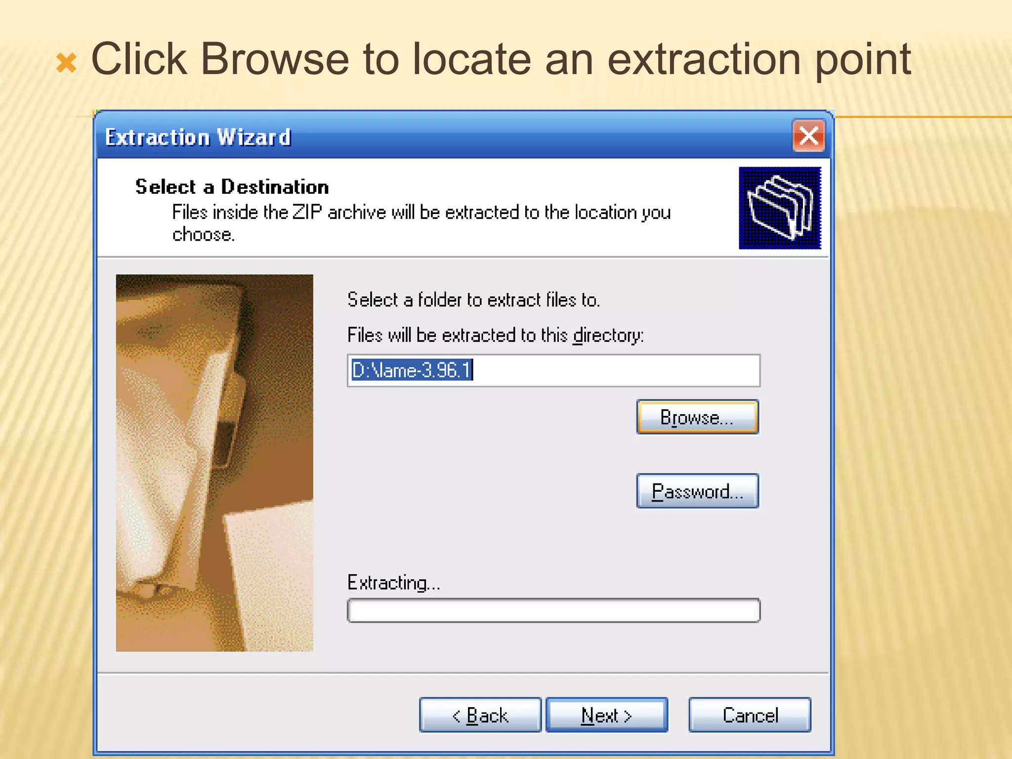 Click Browse to locate an extraction point
