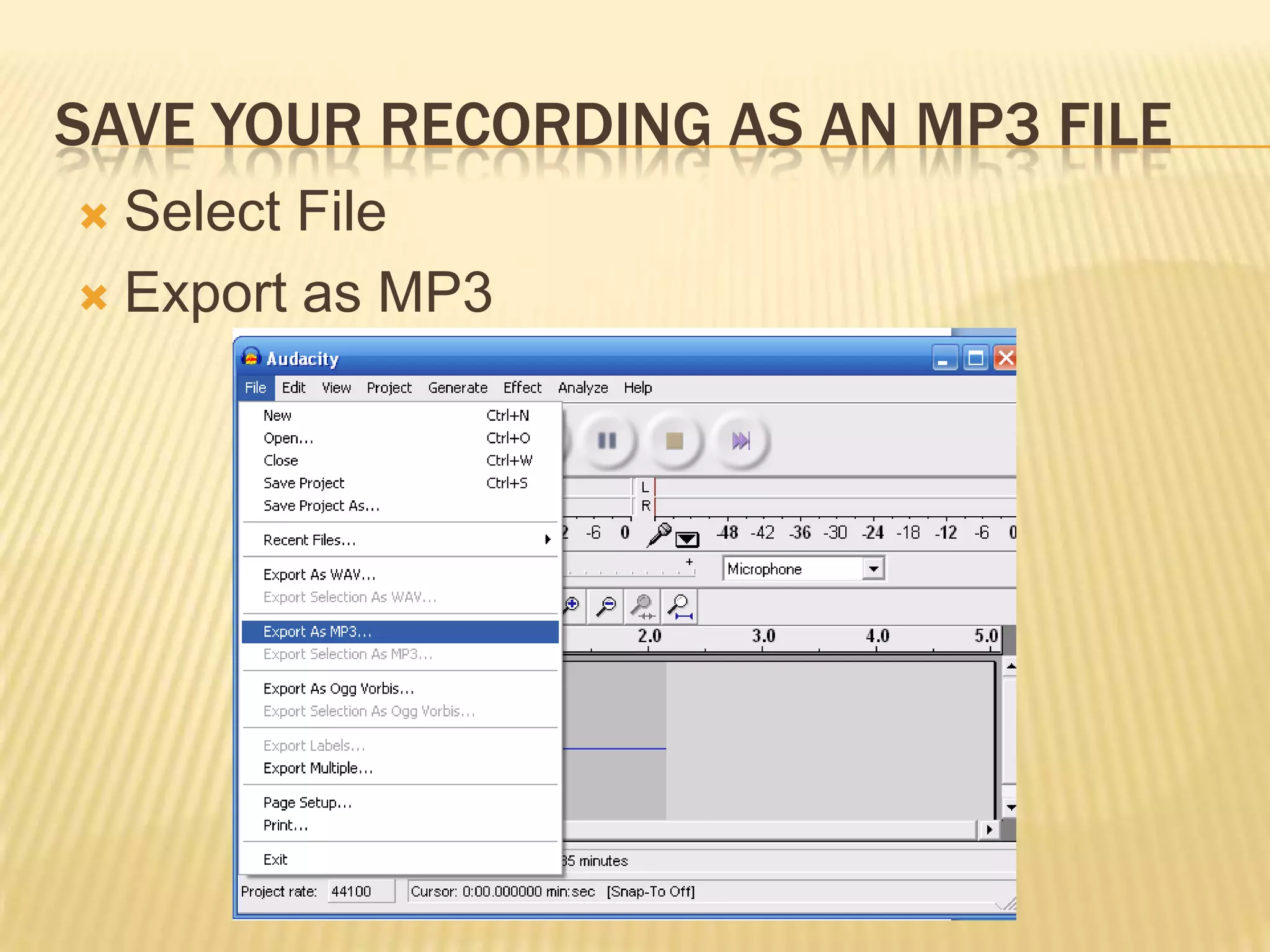 Save your recording as an MP3 fileSelect FileExport as MP3