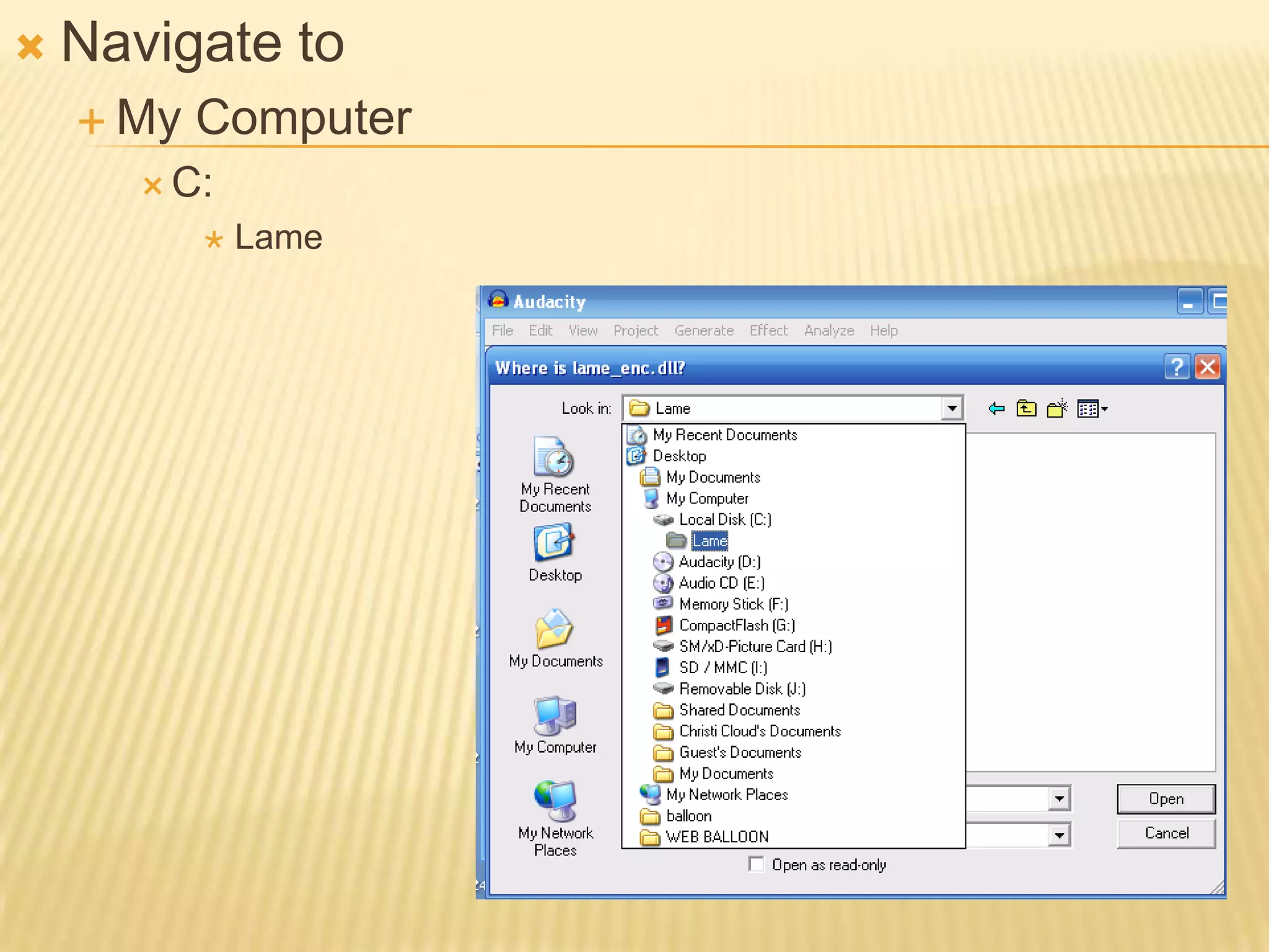Navigate toMy ComputerC:Lame