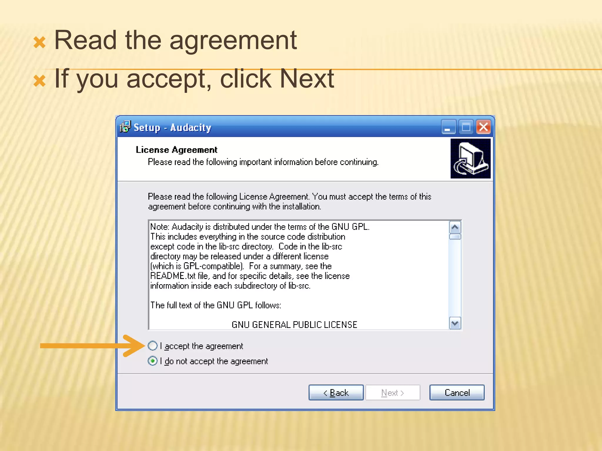 Read the agreementIf you accept, click Next