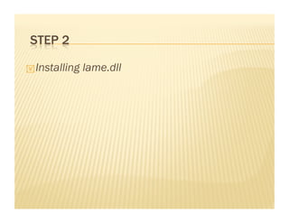  Installing lame.dll