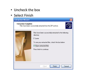 • Uncheck the box
• Select Finish
