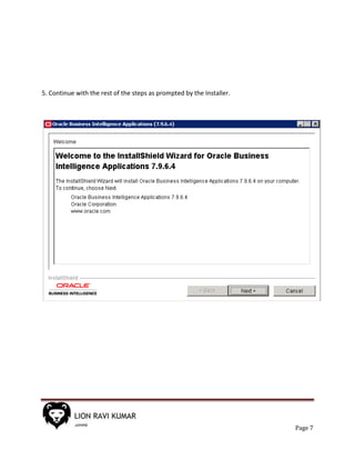 Page 7
5. Continue with the rest of the steps as prompted by the Installer.
 