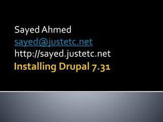 SayedAhmed
sayed@justetc.net
http://sayed.justetc.net
 