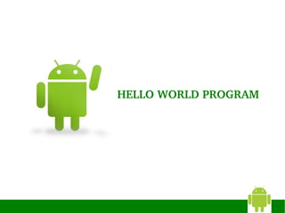 HELLO WORLD PROGRAM
 