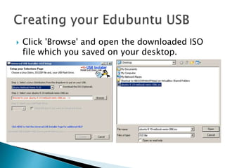  Click 'Browse' and open the downloaded ISO
file which you saved on your desktop.
 