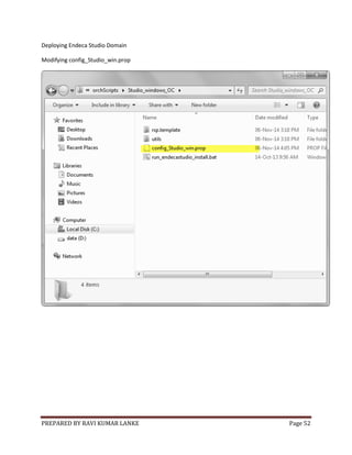 PREPARED BY RAVI KUMAR LANKE Page 52
Deploying Endeca Studio Domain
Modifying config_Studio_win.prop
 