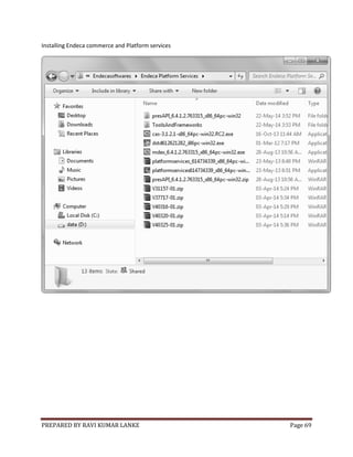 PREPARED BY RAVI KUMAR LANKE Page 69
Installing Endeca commerce and Platform services
 