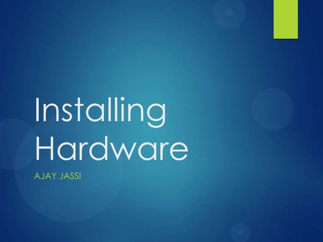 Installing Hardware | PPTX | Computer Peripherals | Computing