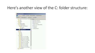 Here's another view of the C: folder structure:

 