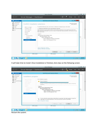 It will take time to install. Once installation is finished, click close on the following screen.
Restart the system.
 