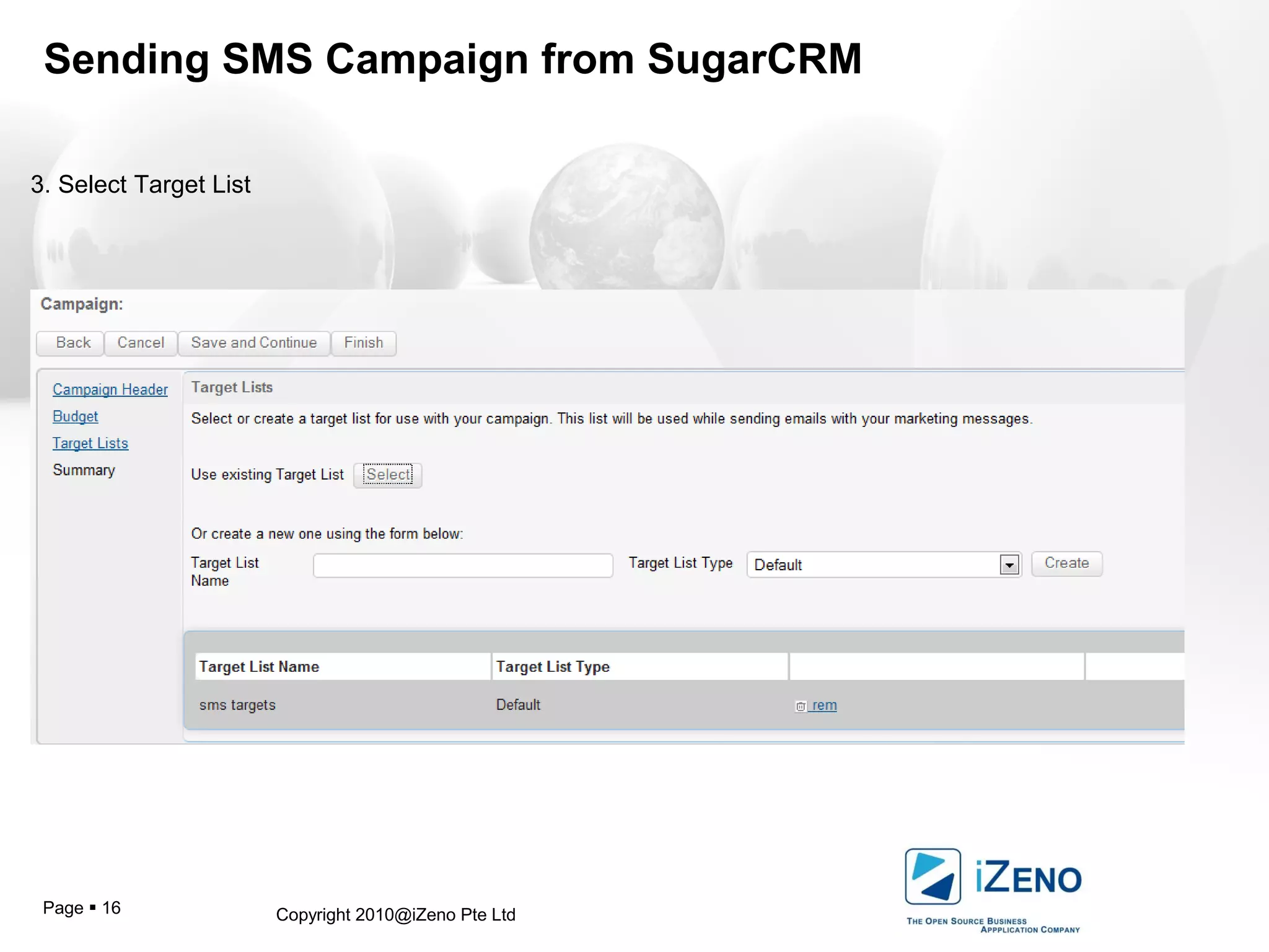 Copyright 2010@iZeno Pte LtdPage  16
Sending SMS Campaign from SugarCRM
3. Select Target List
 