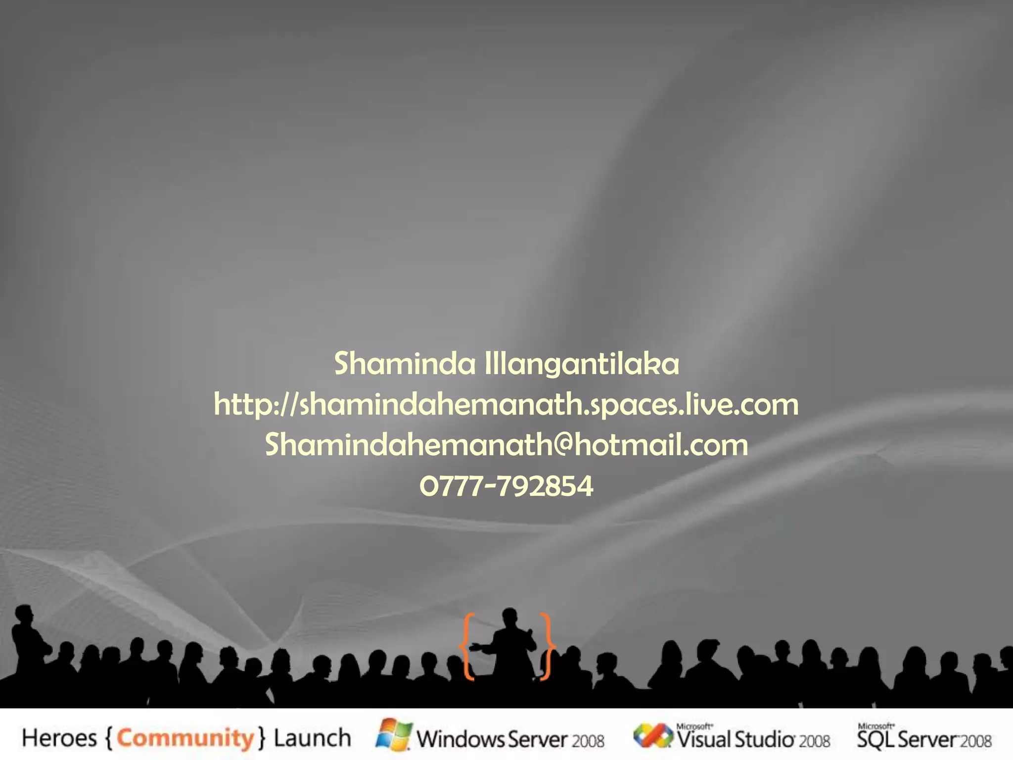 Shaminda Illangantilakahttp://shamindahemanath.spaces.live.comShamindahemanath@hotmail.com0777-792854