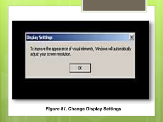 Figure 81. Change Display Settings
 