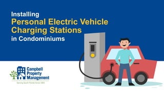 Installing
Personal Electric Vehicle
Charging Stations
in Condominiums
 