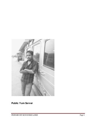 Public Yum Server

PREPARED BY RAVI KUMAR LANKE

Page 1

 