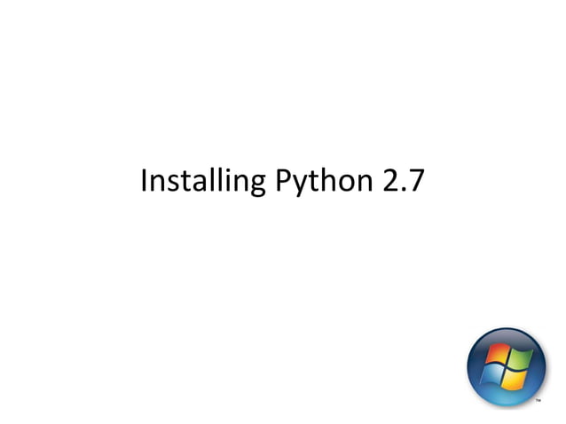 Installing Python 2.7 in Windows | PPT