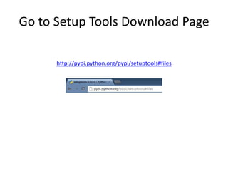 Go to Setup Tools Download Page

      http://pypi.python.org/pypi/setuptools#files
 