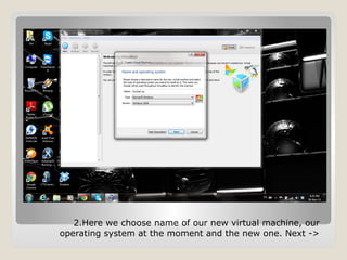 Installing virtual box and windows server 2008 R2 | PPT