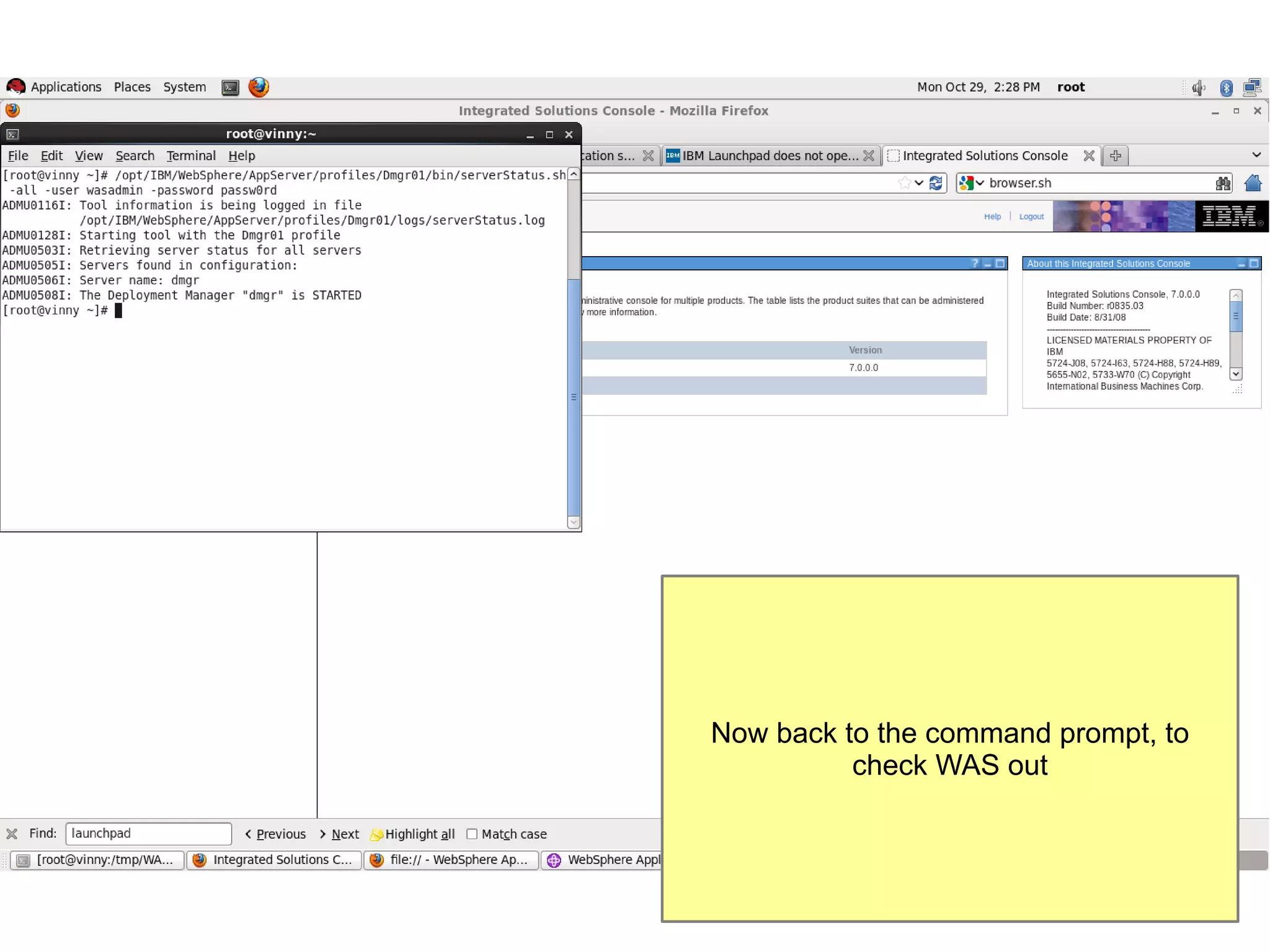 Now back to the command prompt, to
check WAS out

 
