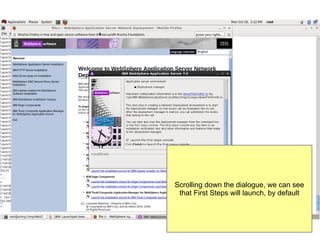 Scrolling down the dialogue, we can see
that First Steps will launch, by default

 