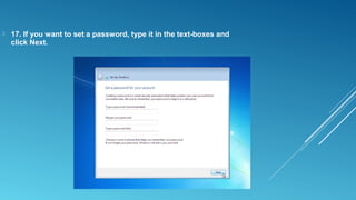  17. If you want to set a password, type it in the text-boxes and
click Next.
 