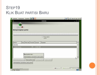 STEP19
KLIK BUAT PARTISI BARU
 