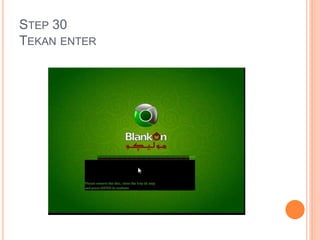 STEP 30
TEKAN ENTER
 