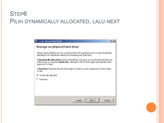 STEP6
PILIH DYNAMICALLY ALLOCATED, LALU NEXT
 
