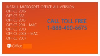 Click to edit Master text styles
INSTALL MICROSOFT OFFICE ALL VERSION
OFFICE 2016
OFFICE 365
OFFICE 2013
OFFICE 2011 – MAC
OFFICE 2010
OFFICE 2008 – MAC
OFFICE 2007
CALL TOLL FREE
1-888-490-6675
 