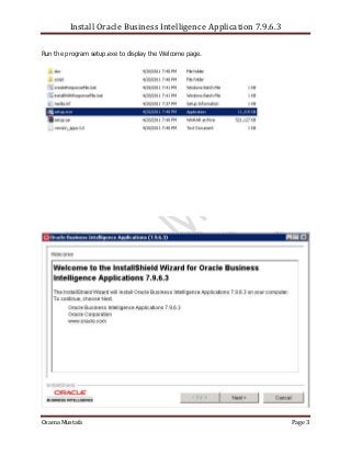 Install Oracle Business Intelligence Application 7.9.6.3
Osama Mustafa Page 3
Run the program setup.exe to display the Wel...