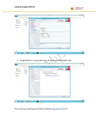 Install & Configure OHS 12c
• Congratulation!!! you are done you can setup your configuration now.
You can test your work by go to browser and press: http://server-IP:7777
 