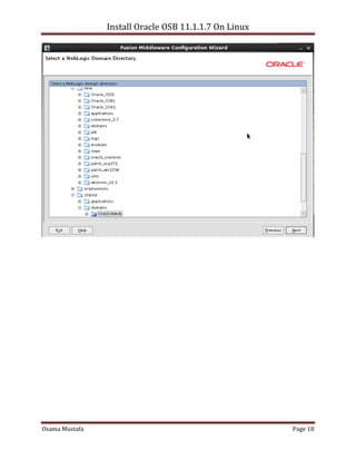 Install Oracle OSB 11.1.1.7 On Linux

Osama Mustafa

Page 18

 
