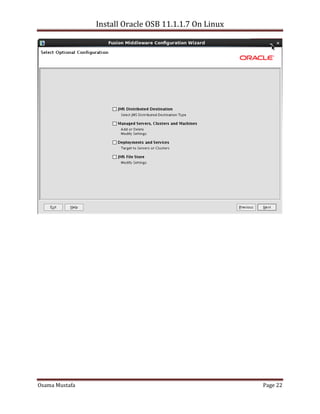 Install Oracle OSB 11.1.1.7 On Linux

Osama Mustafa

Page 22

 