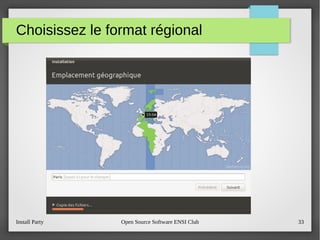 Install Party Open Source Software ENSI Club 33
Choisissez le format régional
 