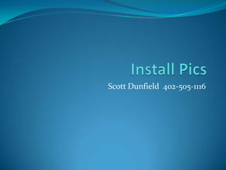 Scott Dunfield 402-505-1116
 