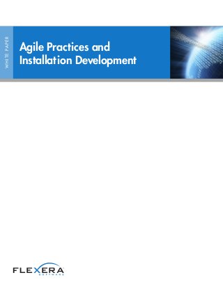 WHITEPAPER
Agile Practices and
Installation Development
 