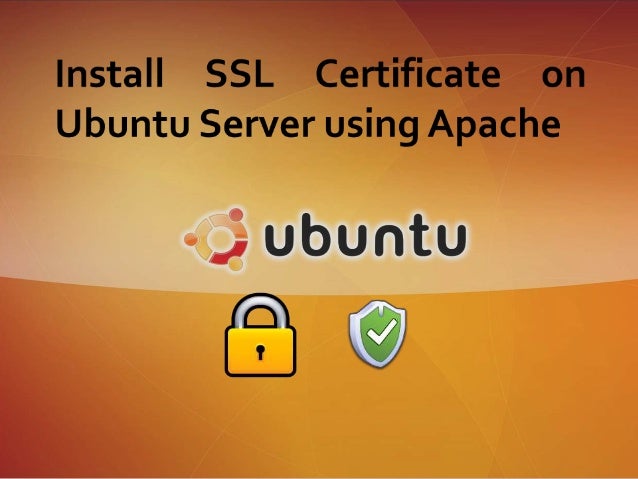 Install Ssl Certificate On Ubuntu Server Using Apache