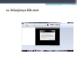 10. Selanjutnya klik start
 