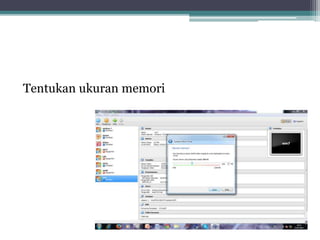 Tentukan ukuran memori
 