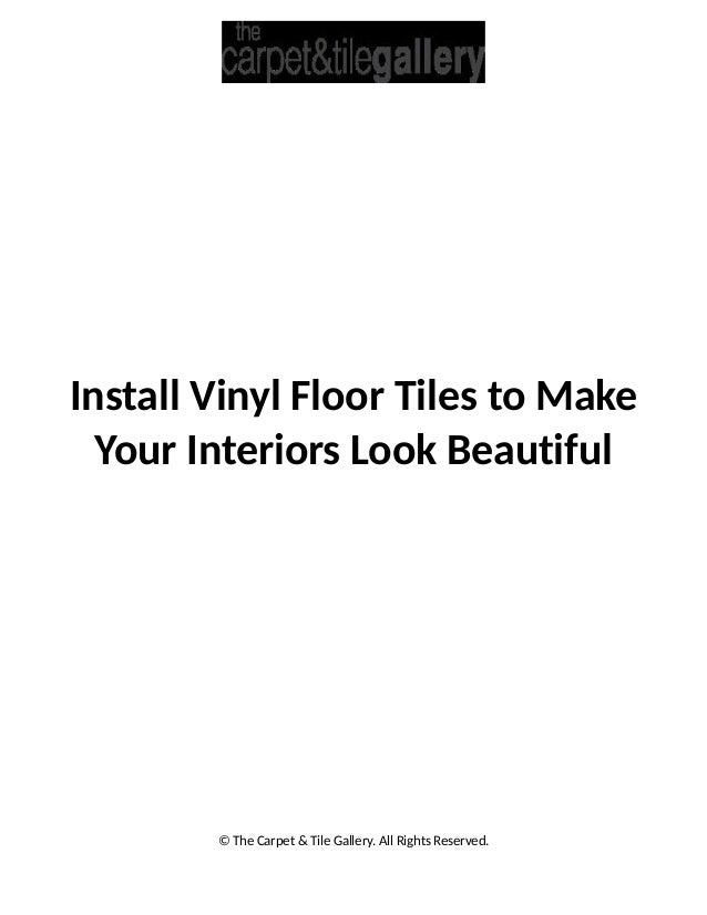 Install Vinyl Floor Tiles To Make Your Interiors Look Beautiful