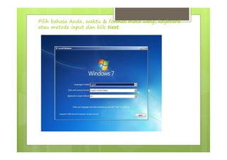 Pilih bahasa Anda, waktu & format mata uang, keyboard
atau metode input dan klik Next.
 
