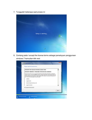 7. Tunggulah beberapa saat proses ini




8. Centang pada I accept the license terms sebagai persetujuan penggunaan
   win...