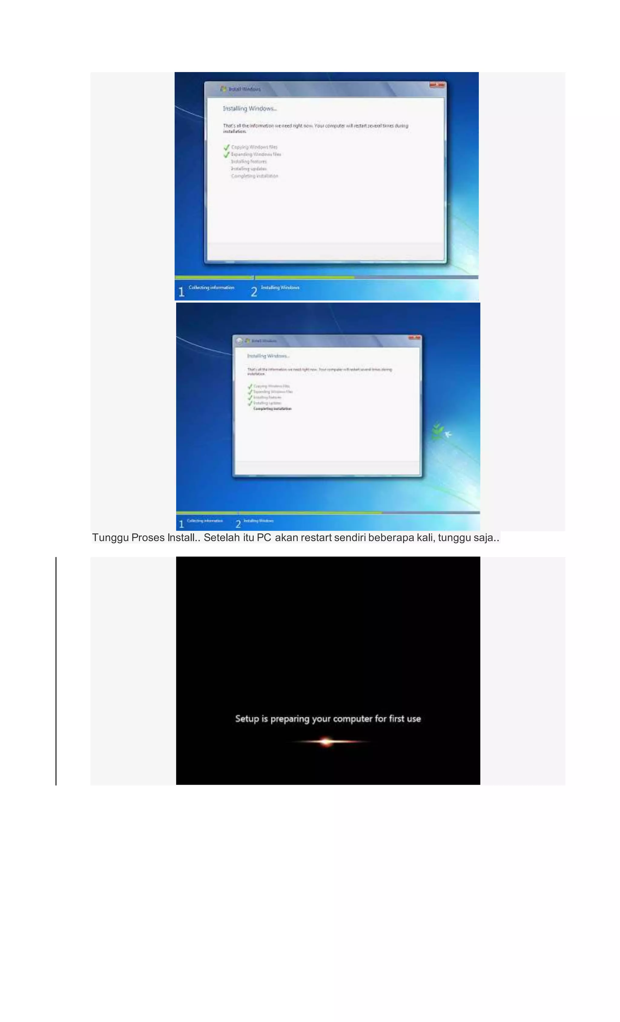 Tunggu Proses Install.. Setelah itu PC akan restart sendiri beberapa kali, tunggu saja..
 
