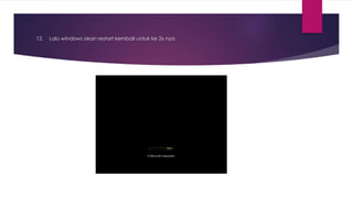 12. Lalu windows akan restart kembali untuk ke 2x nya
 