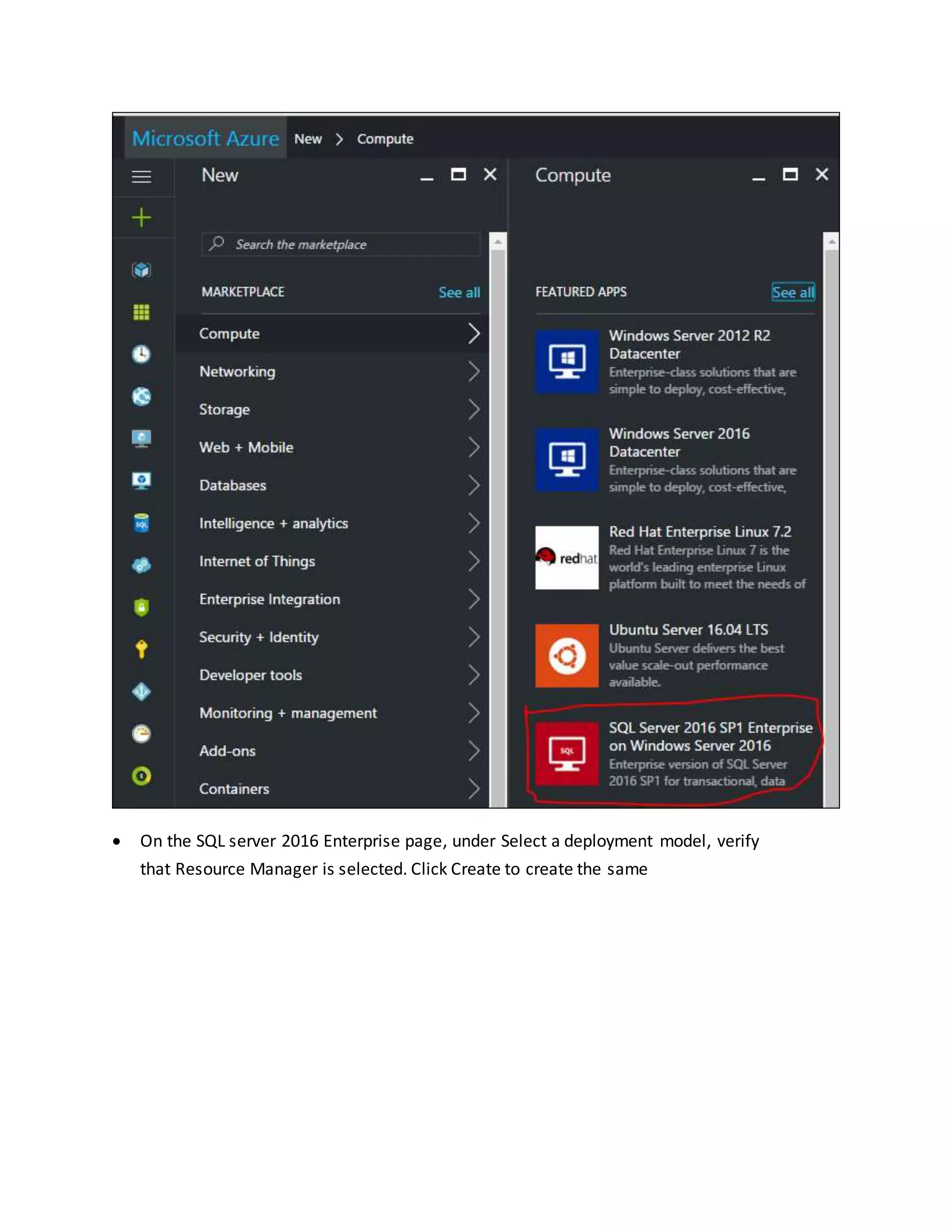  On the SQL server 2016 Enterprise page, under Select a deployment model, verify
that Resource Manager is selected. Click Create to create the same
 