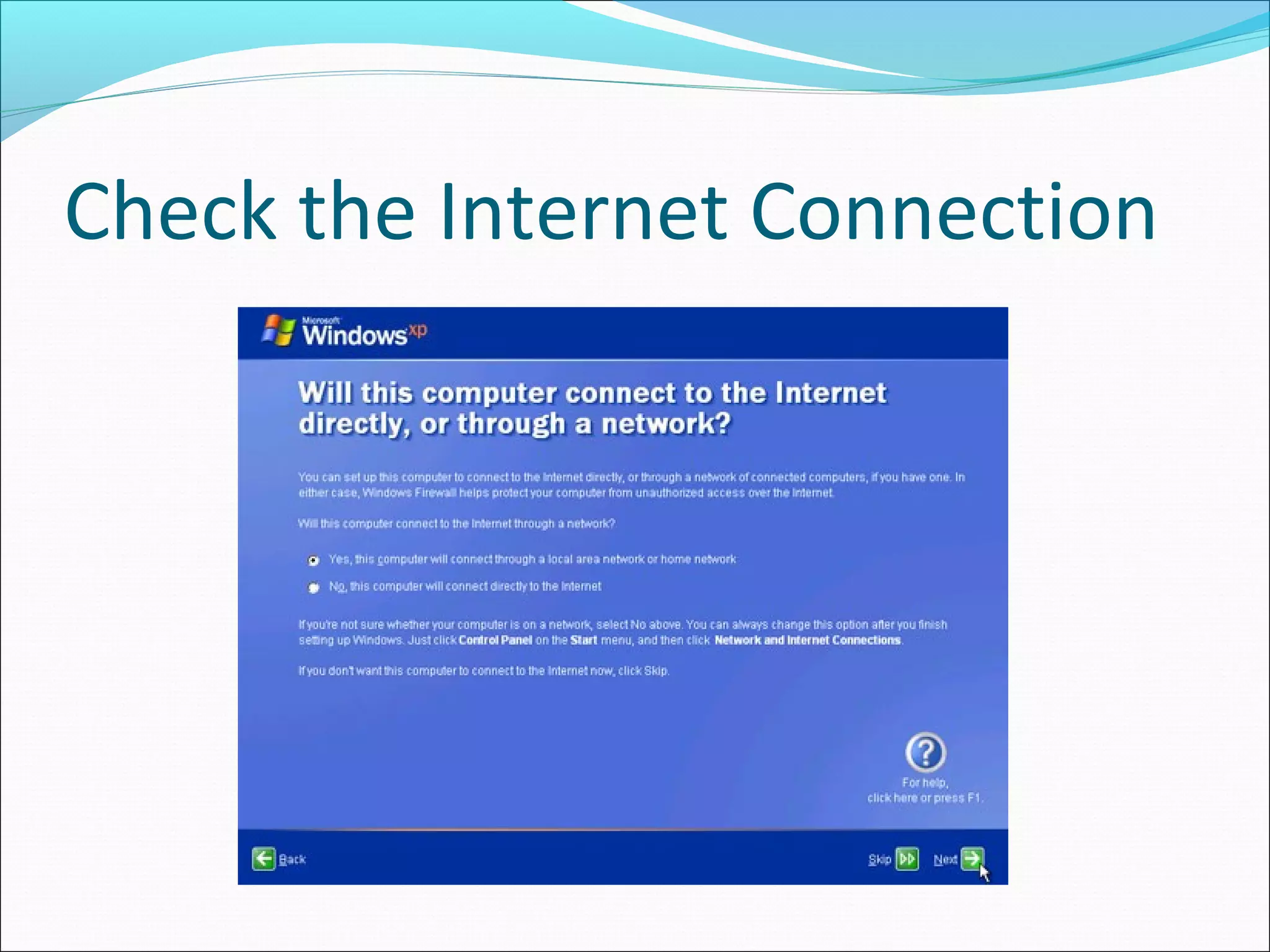 Check the Internet Connection

 